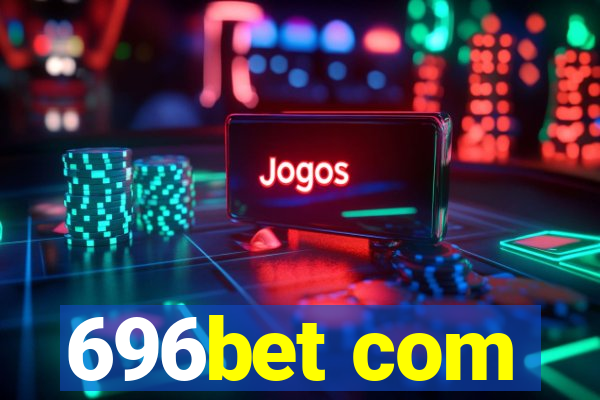 696bet com